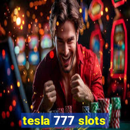 tesla 777 slots